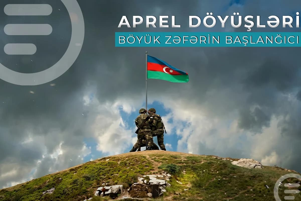 Aprel döyüşləri: Böyük Qələbəyə aparan yolun başlanğıcından 10 il ötür