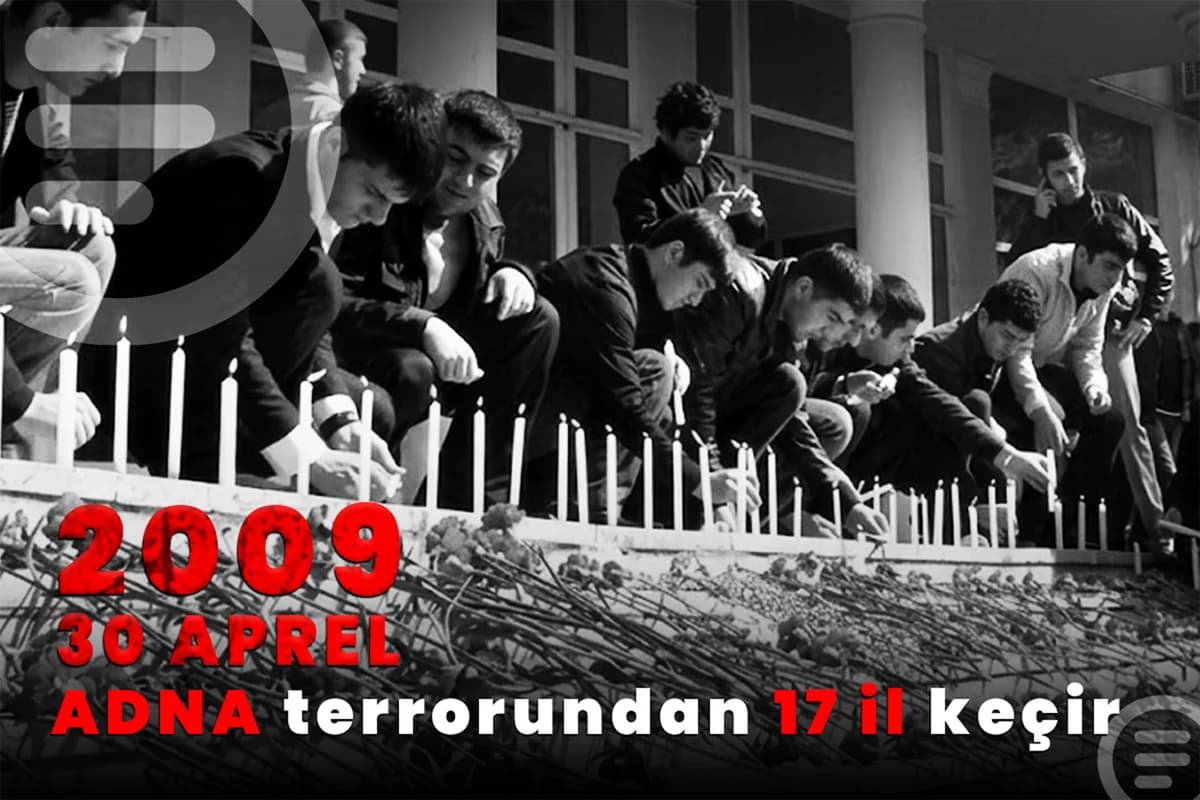 Azərbaycanın qəlbini dağlayan faciə: ADNA terrorundan 17 il keçir