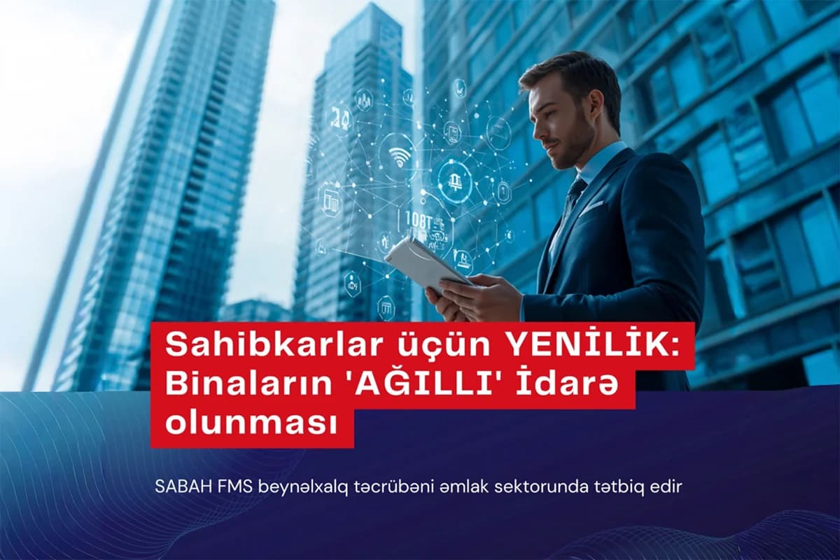 Sahibkarlar üçün YENİLİK: Binaların "AĞILLI" idarə olunması